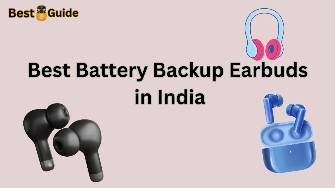 Best Battery Backup Earbuds in India