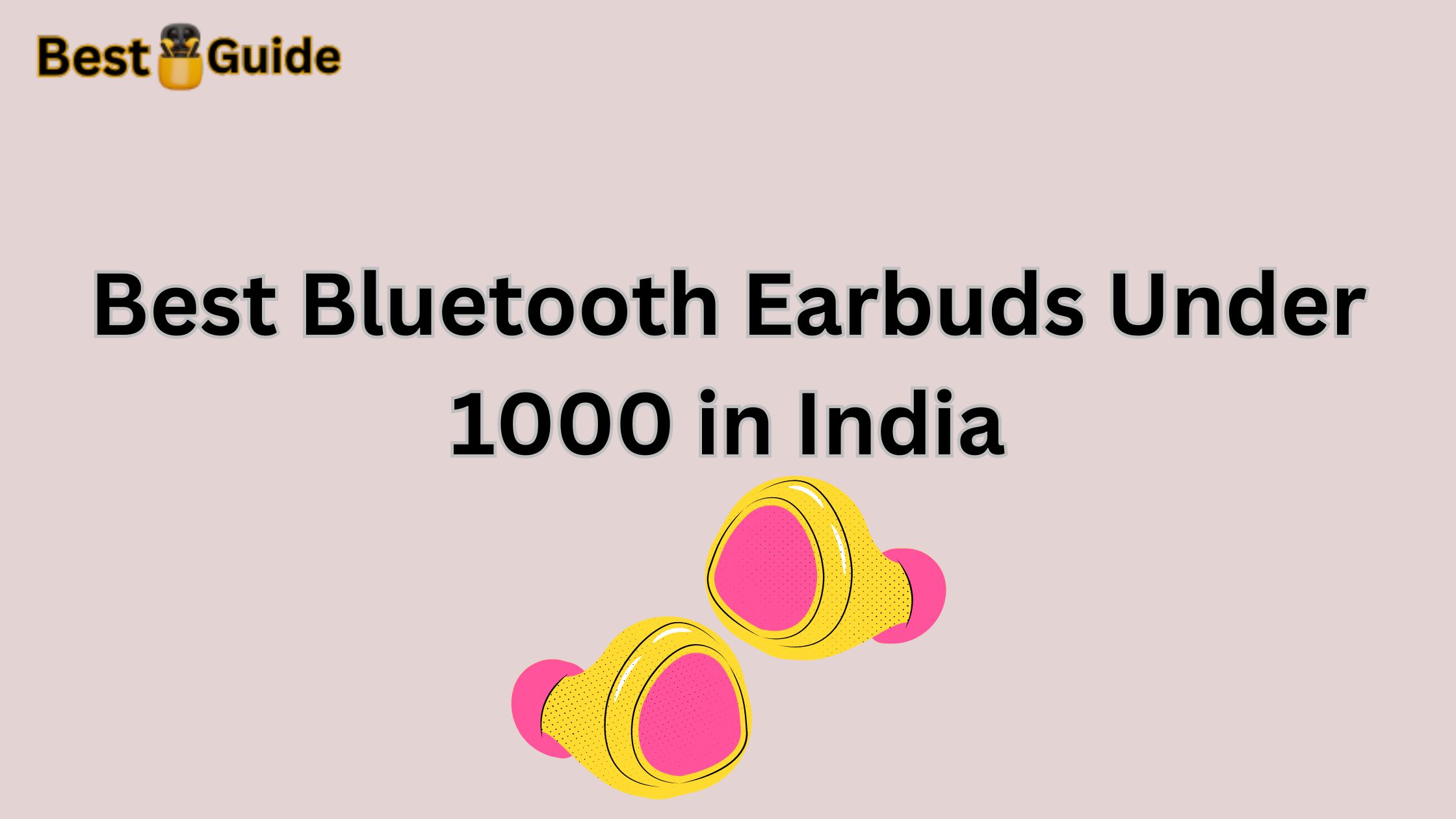 Best Bluetooth Earbuds Under 1000 in India