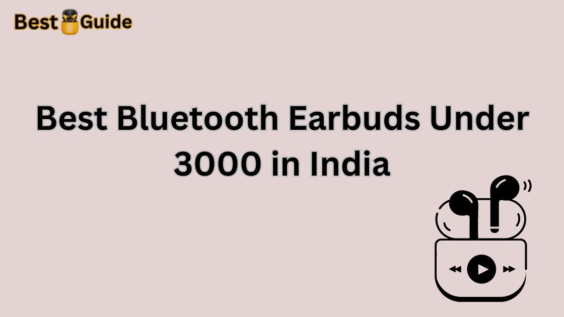 Best Bluetooth Earbuds Under 3000 in India