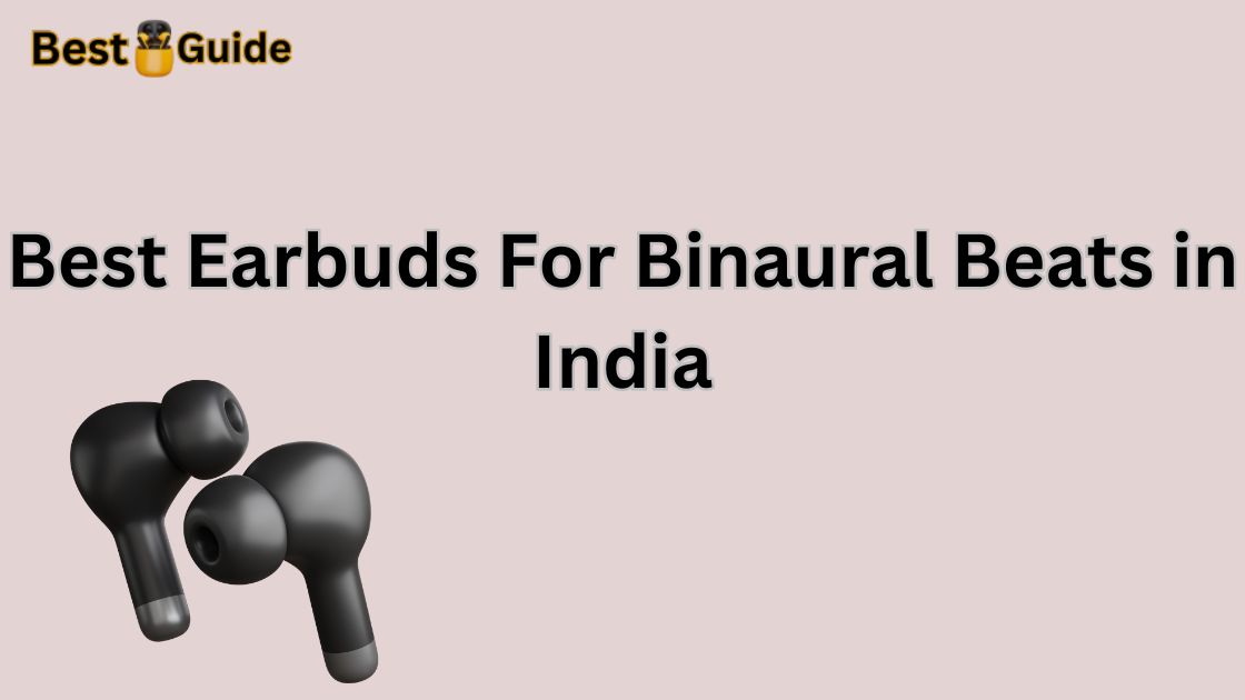 Best Earbuds For Binaural Beats in India