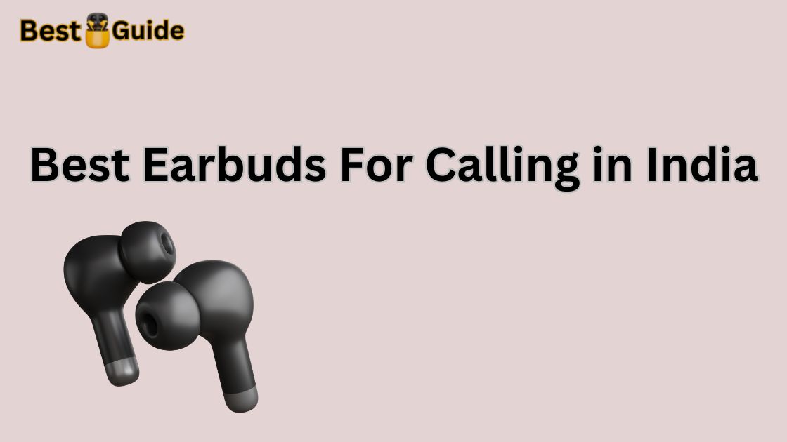 Best Earbuds For Calling in India