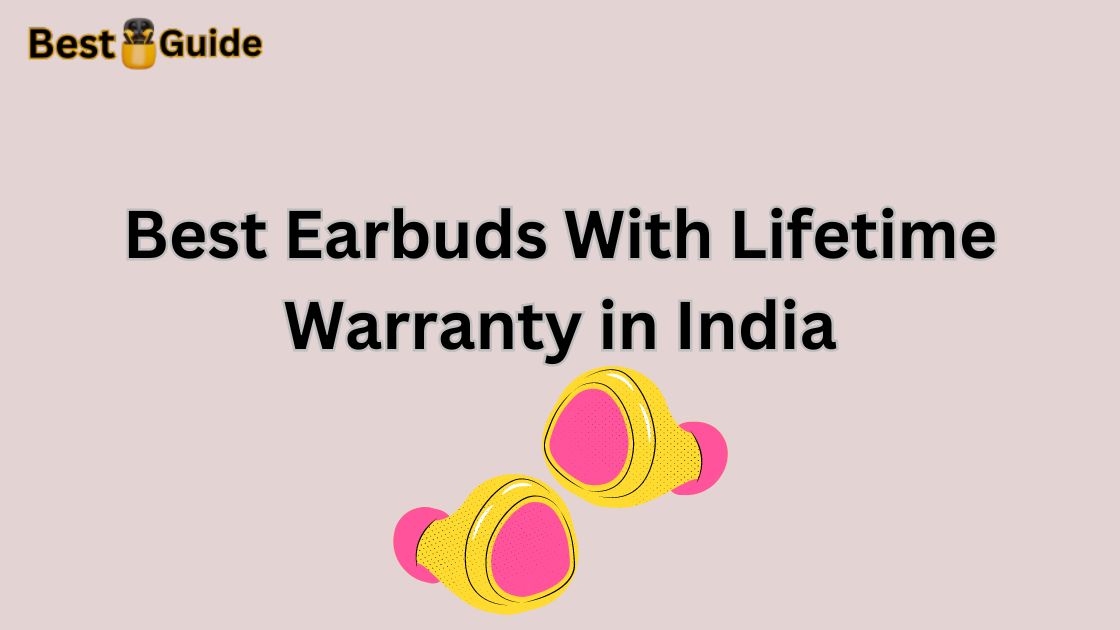 Best Earbuds With Lifetime Warranty in India