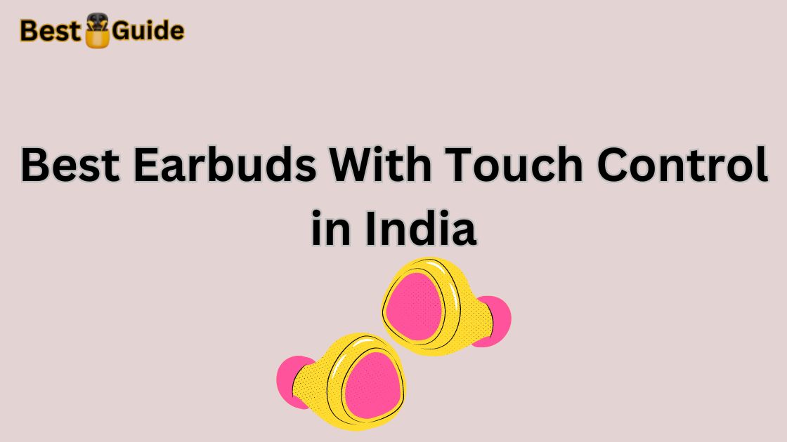 Best Earbuds With Touch Control in India