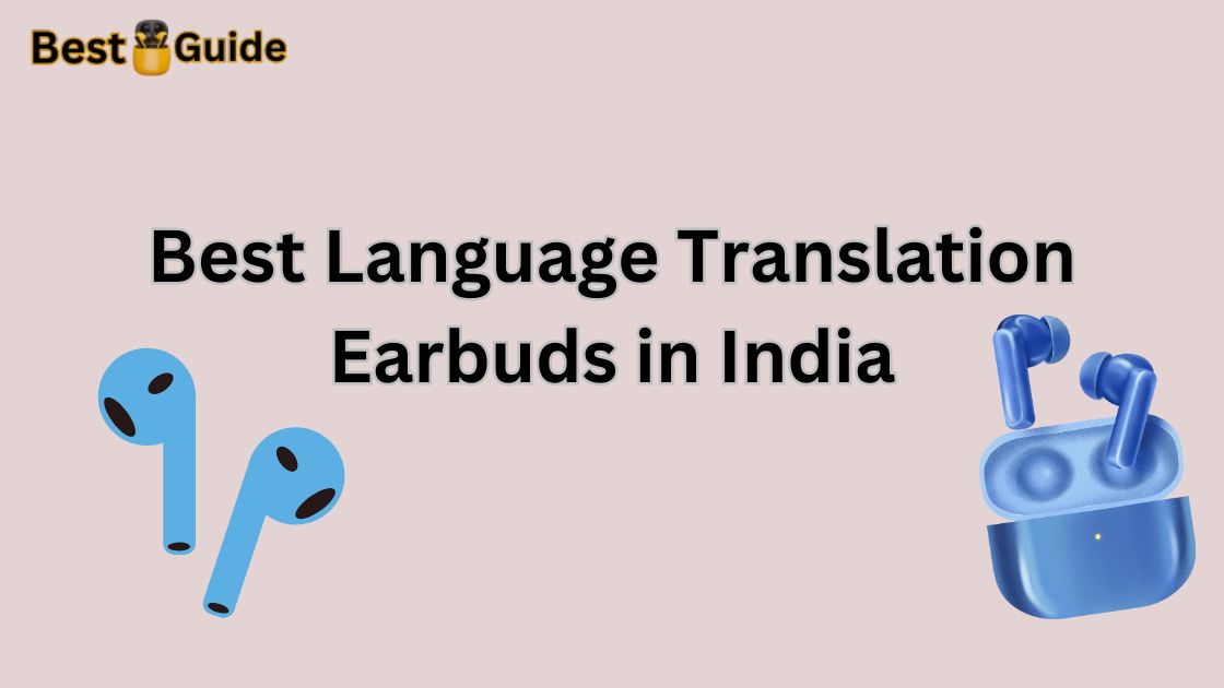 Best Language Translation Earbuds in India